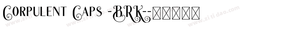 Corpulent Caps -BRK-字体转换